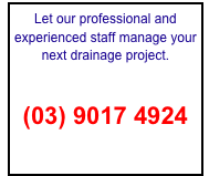 Let our professional and experienced staff manage your next drainage project.

Contact us now
(03) 9017 4924
admin@drainfix.com.au
